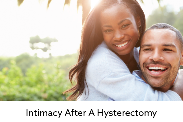 Intimacy After A Hysterectomy