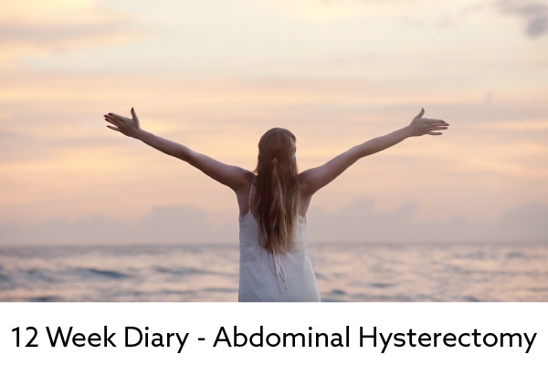 12 Week Diary - Abdominal Hysterectomy